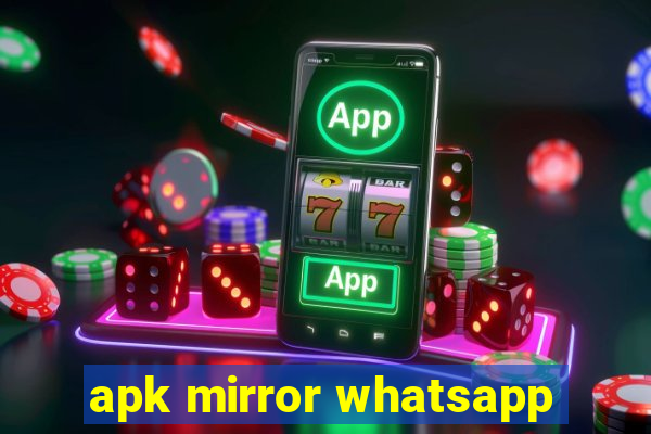 apk mirror whatsapp